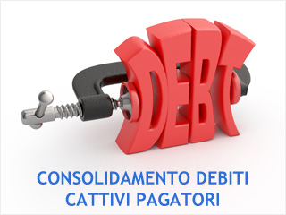 consolidamento debiti cattivi pagatori